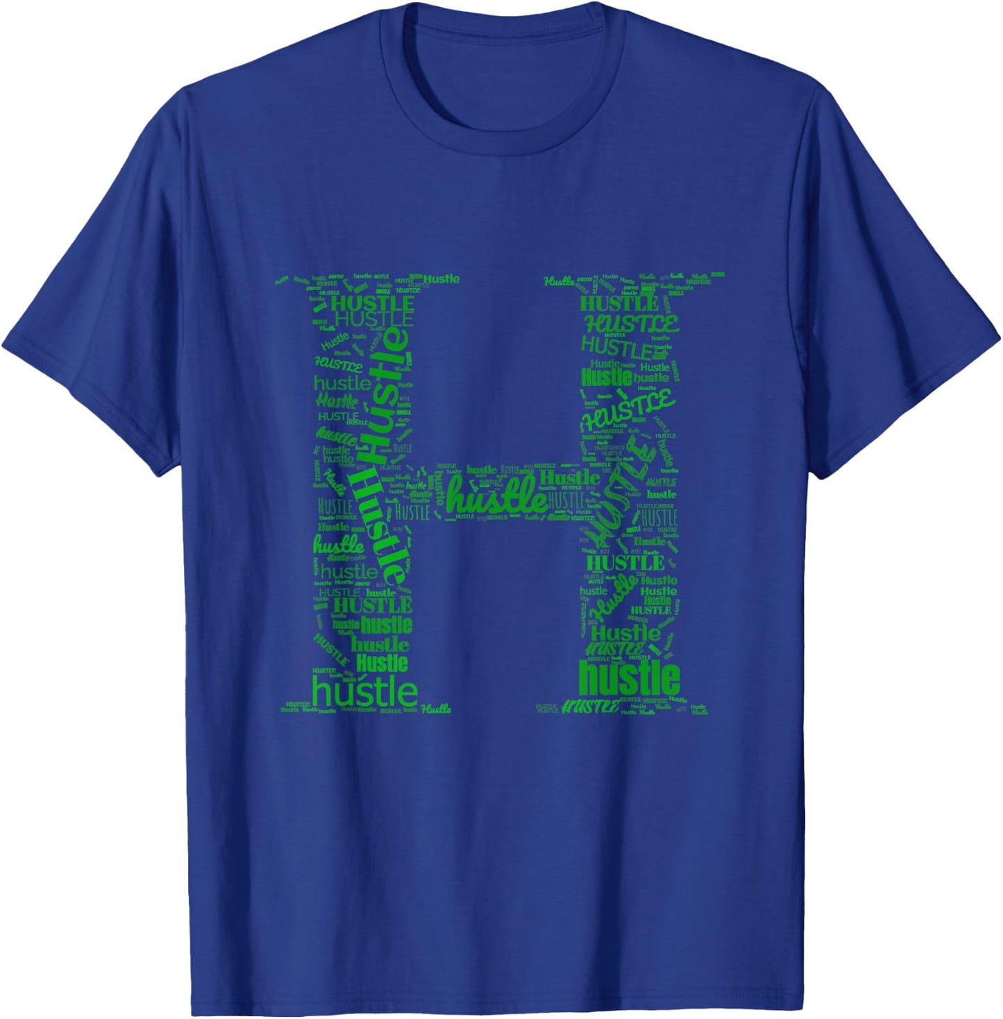 Green H is for Hustle Kelly Green Color Graphic T-Shirt - T-Shirt | Royal