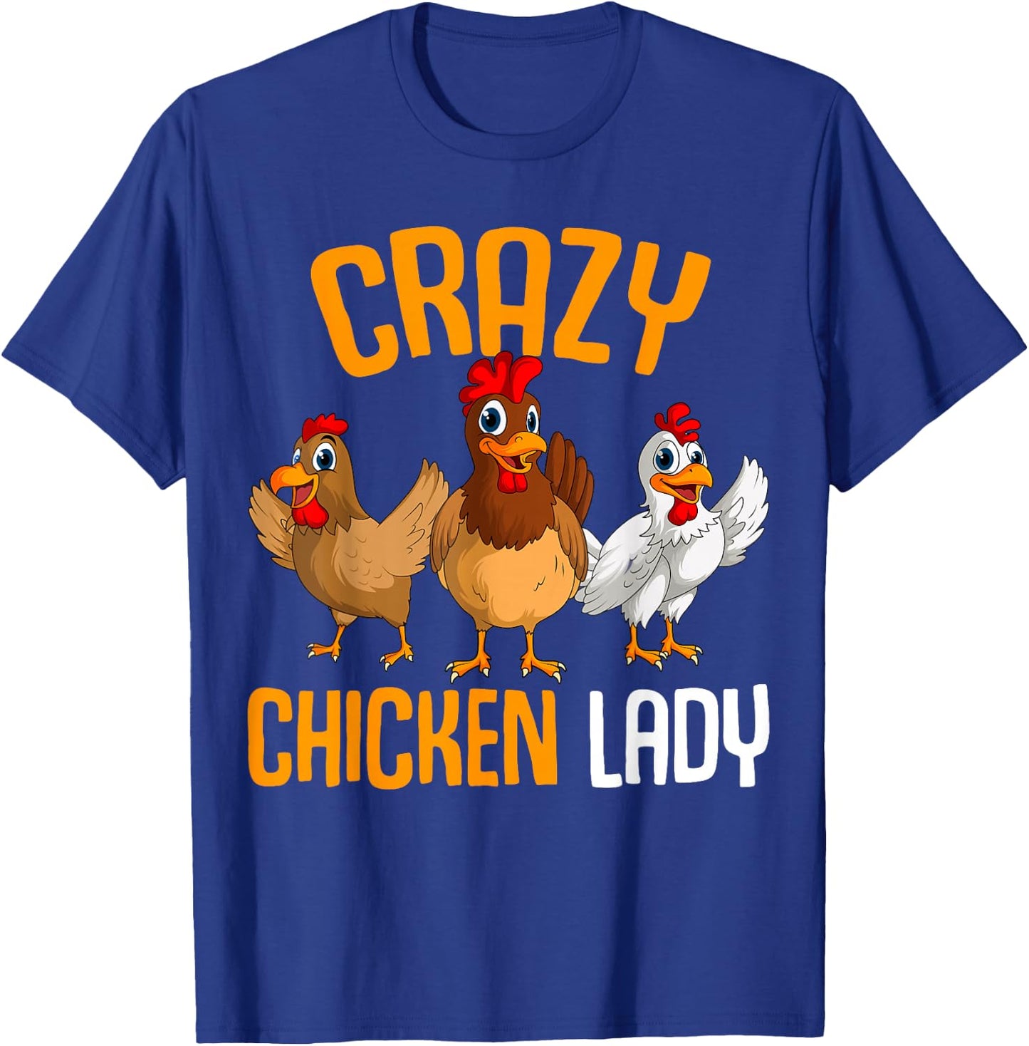 Crazy Chicken Lady Women Chicken T-Shirt - T-Shirt | Royal