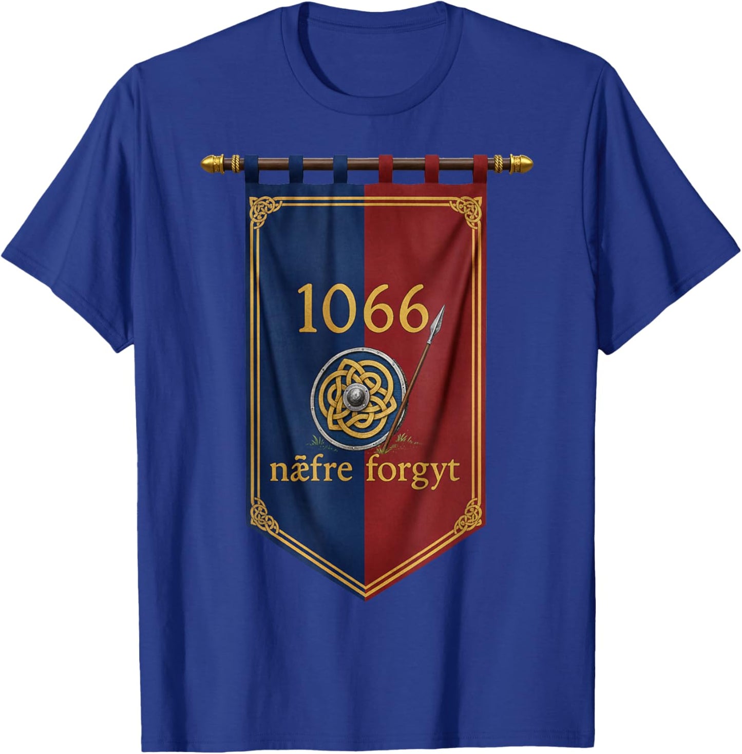 1066 Naefre Forgyt Never Forget Viking England History T-Shirt - T-Shirt | Royal