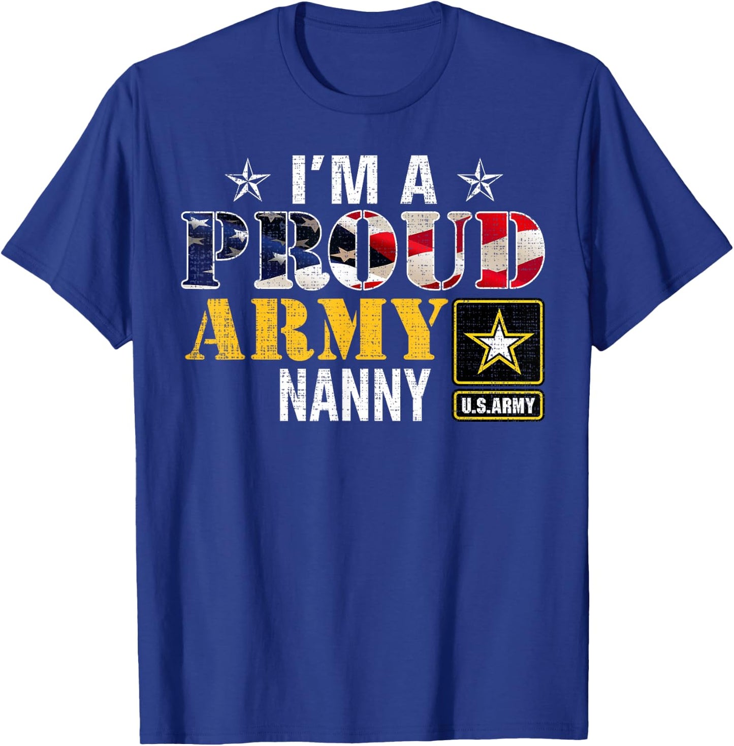 I'm A Proud Army Nanny American Flag Military Gift Veteran T-Shirt - T-Shirt | Royal