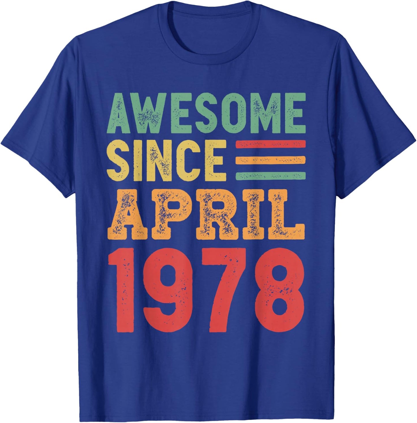 Awesome Since April 1978 50th Birthday Gift T-Shirt - T-Shirt | Royal