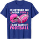 In October We Wear Pink Football Breast Cancer Awareness T-Shirt - T-Shirt | Royal