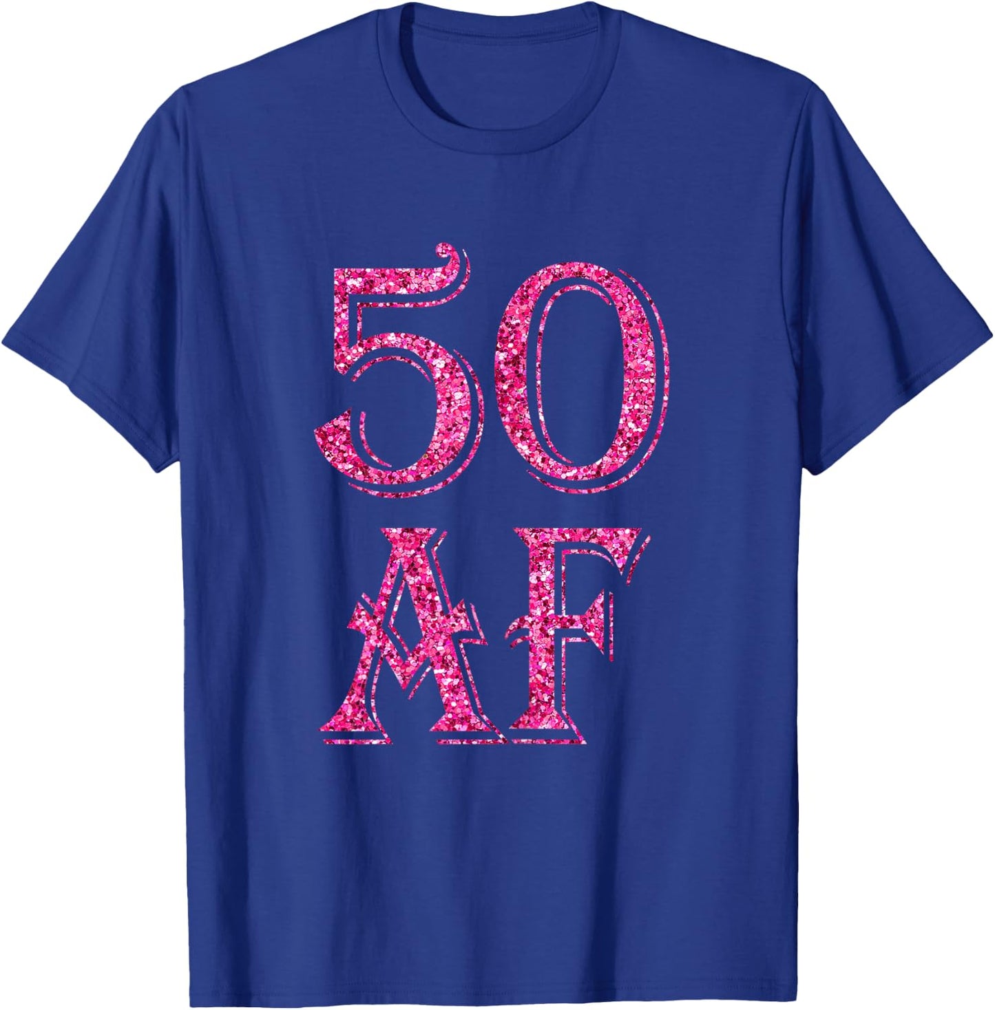 Funny 50th Birthday 50 AF pink 50 years old T-Shirt - T-Shirt | Royal
