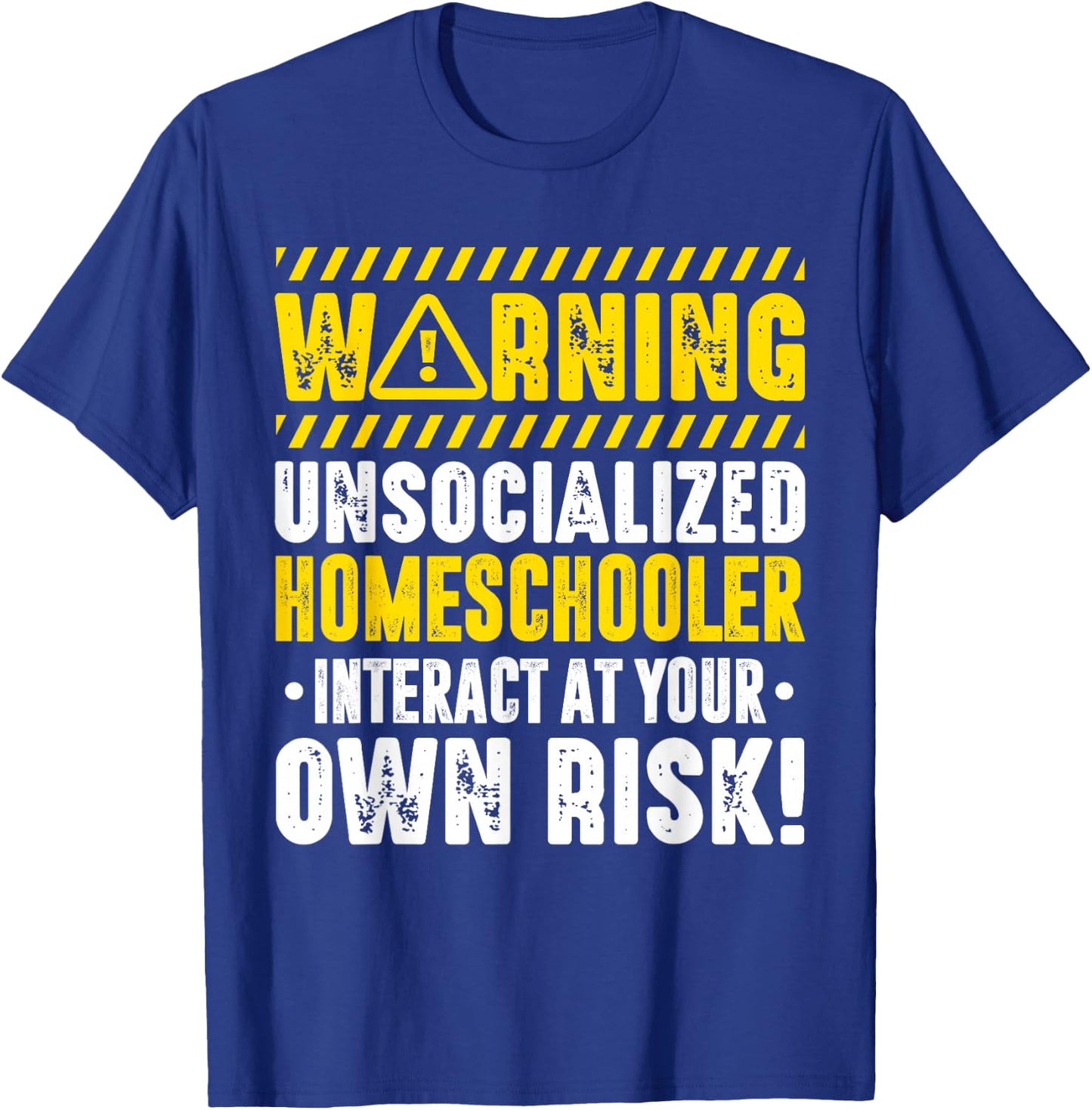 Homeschool Warning Unsocialized Homeschooler Interact T-Shirt - T-Shirt | Royal