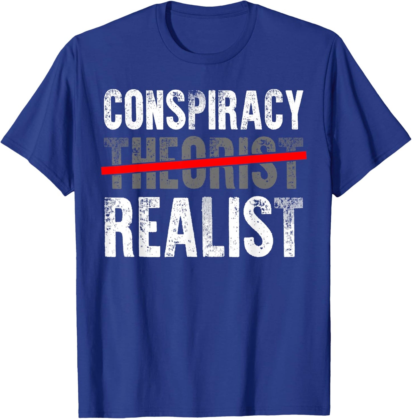 Conspiracy Realist Shirt Conspiracy Theory Gift Alien Gifts T-Shirt - T-Shirt | Royal