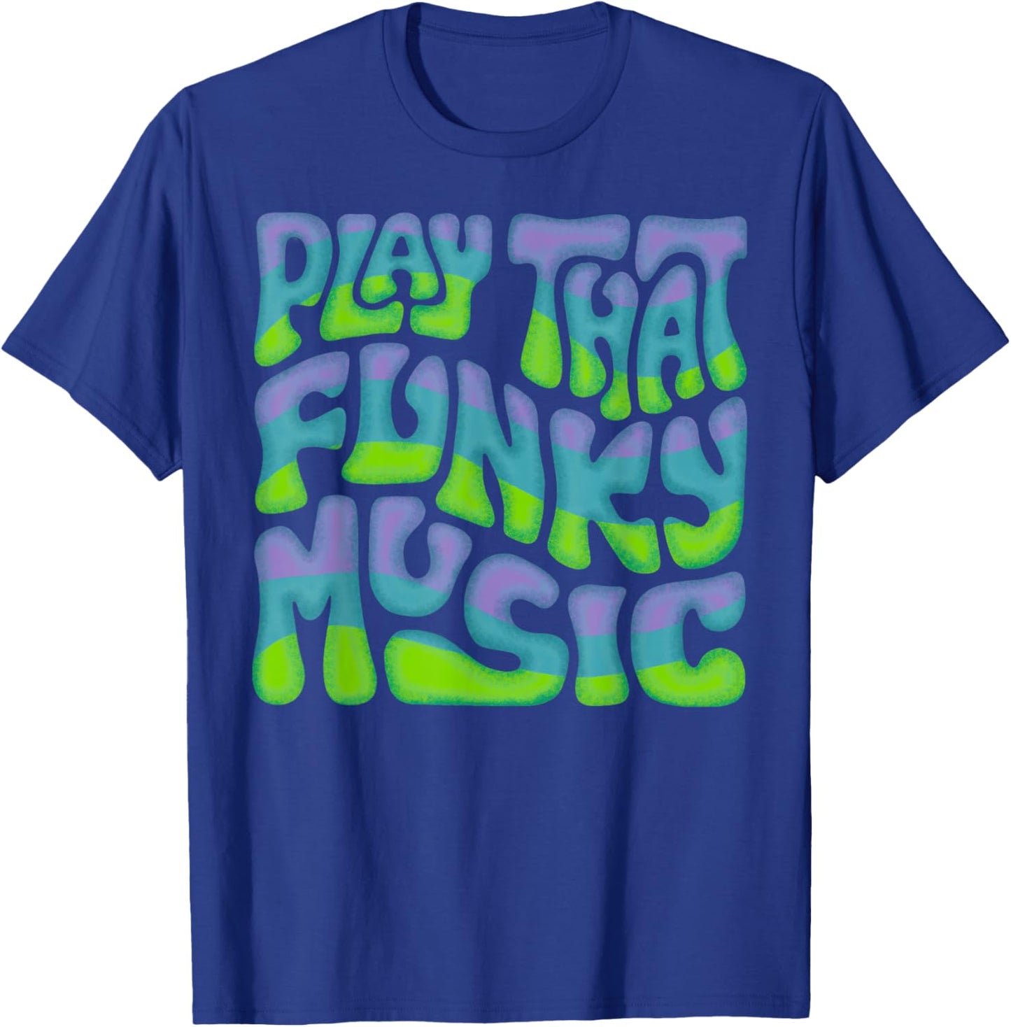 Play That Funky Music Word Art T-Shirt - T-Shirt | Royal