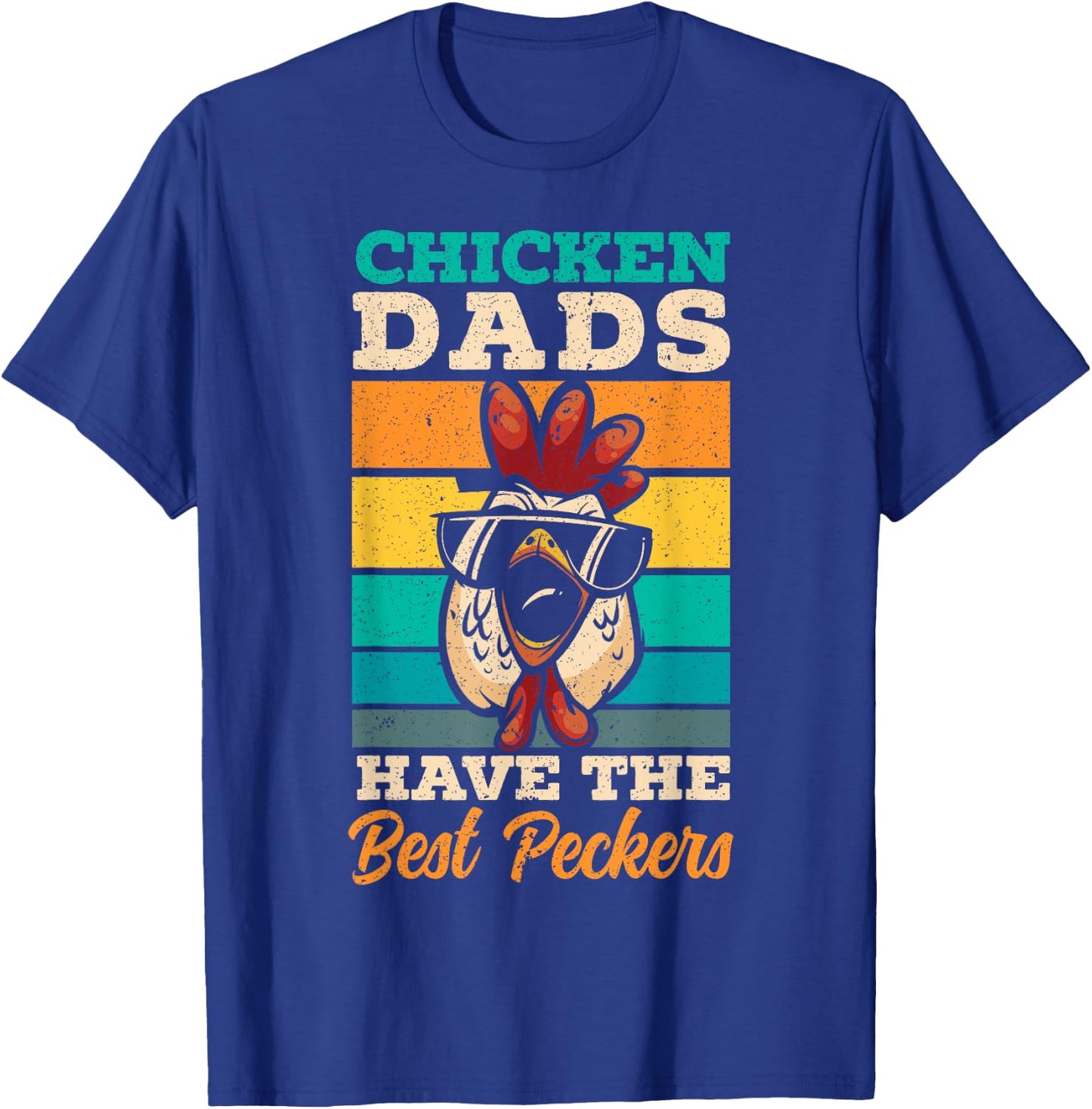 Chicken Dads Have The Best Peckers Farmer Dad Father's Day T-Shirt - T-Shirt | Royal