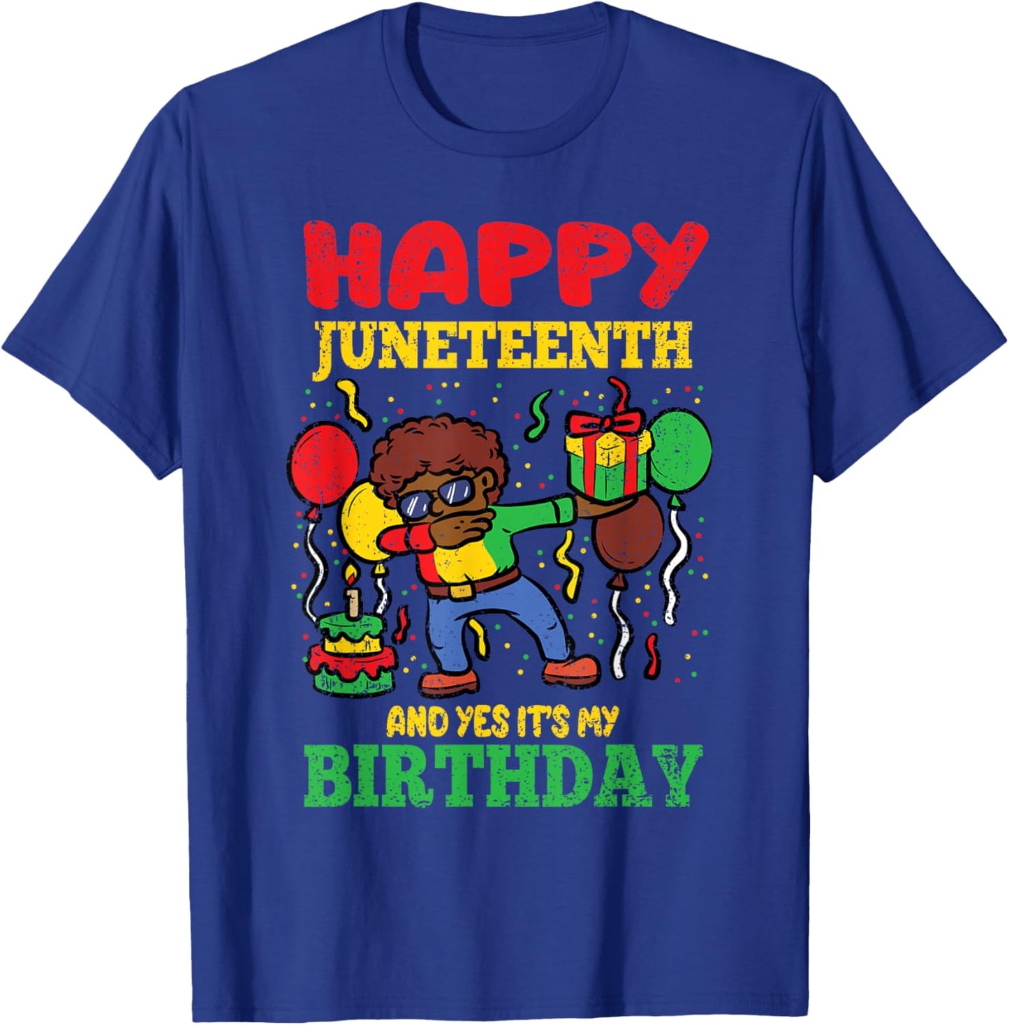 Happy Juneteenth And Yes Its My Birthday BLM Black History T-Shirt - T-Shirt | Royal