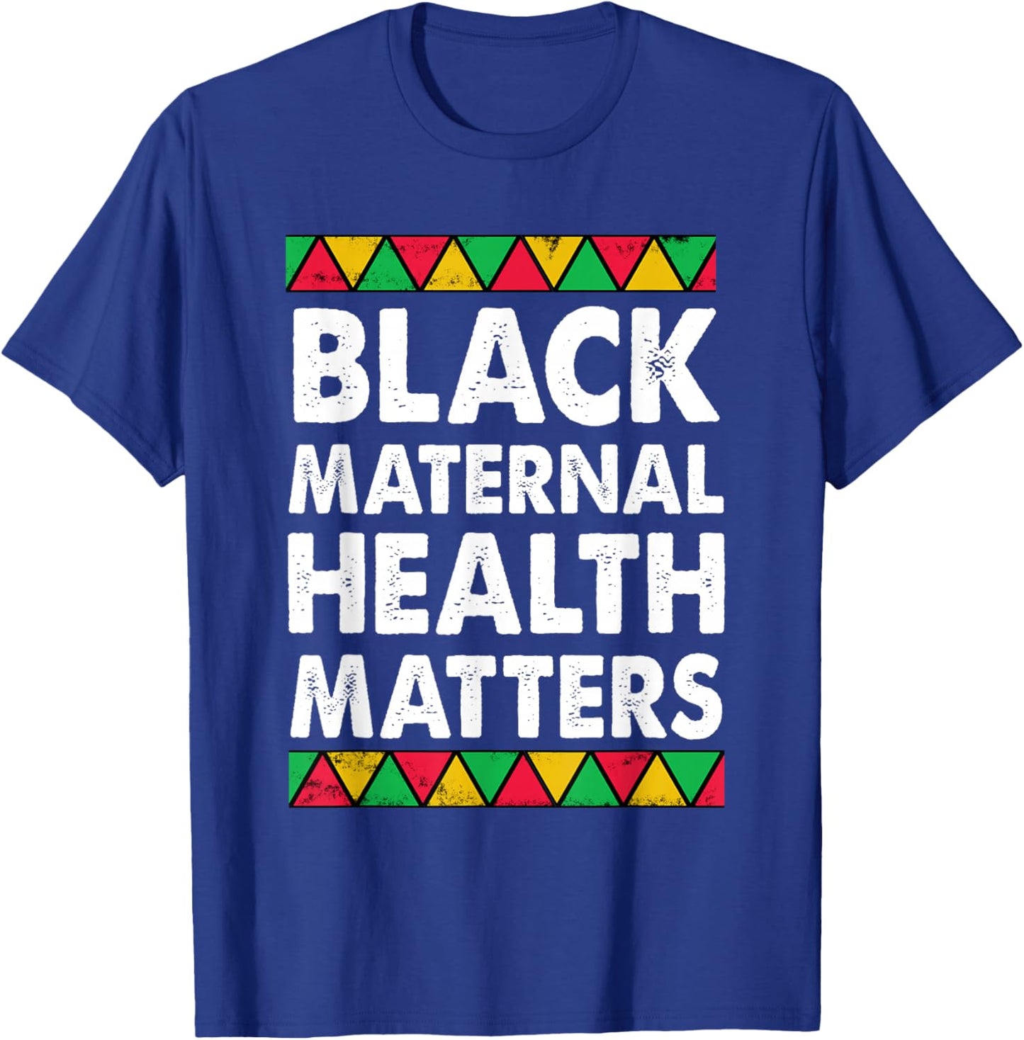 Black Maternal Health Matters T-Shirt - T-Shirt | Royal