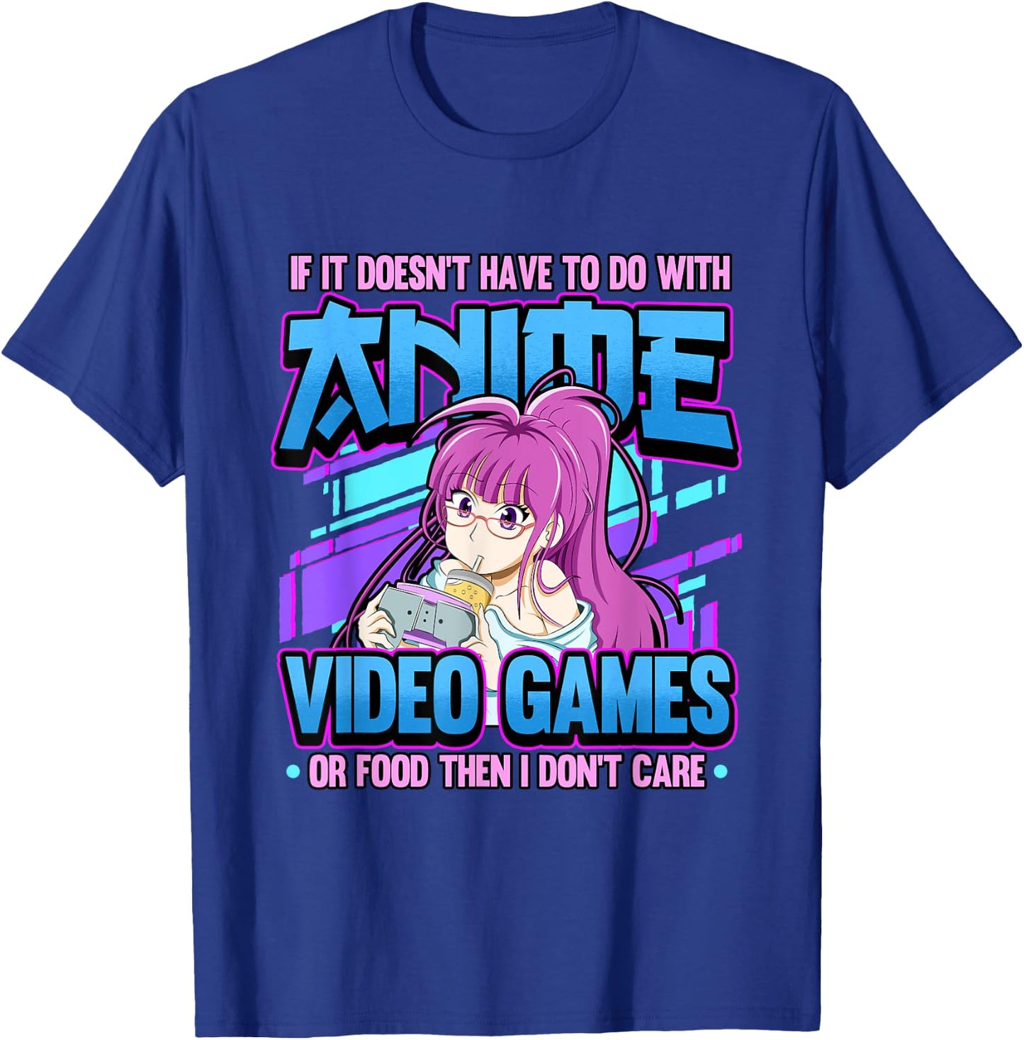If It Doesn't Have To Do With Anime Video Games Or Food T-Shirt - T-Shirt | Royal
