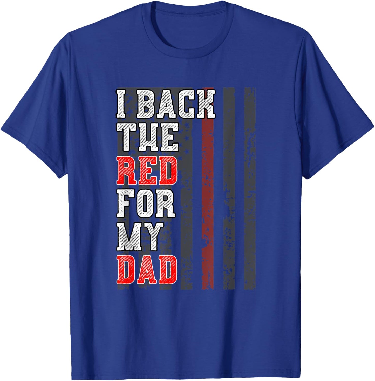 Firefighter Shirt for Daughter Son Support Dad Thin Red Line T-Shirt - T-Shirt | Royal