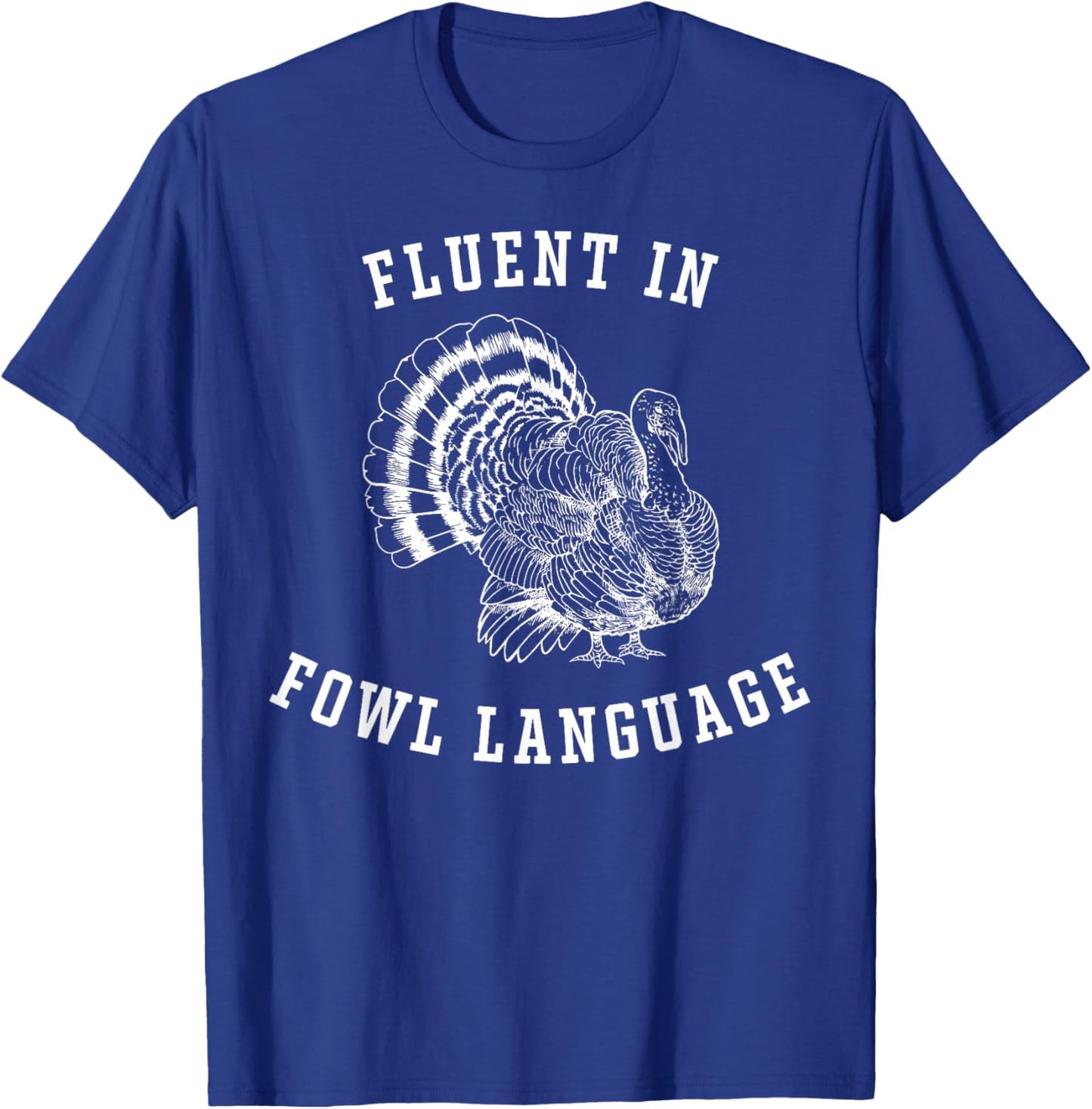 Retro Fluent In Fowl Language Funny Turkey Lovers T-Shirt - T-Shirt | Royal