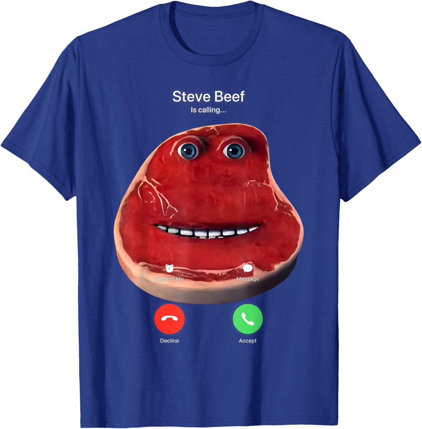Steve Beef is Calling T-Shirt - T-Shirt | Royal
