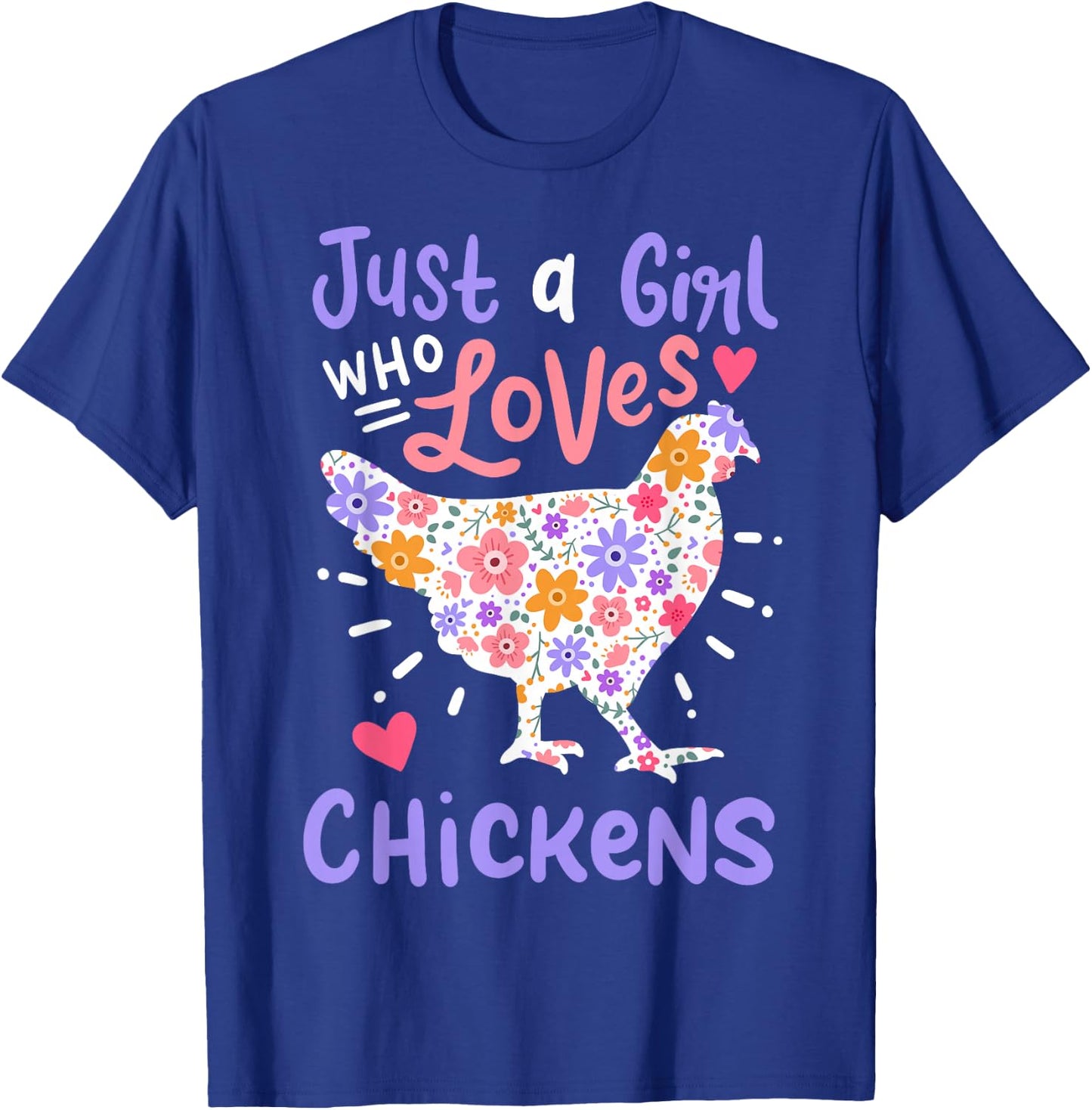 Just A Girl Who Loves Chickens Chicken Hen Love Cute T-Shirt - T-Shirt | Royal