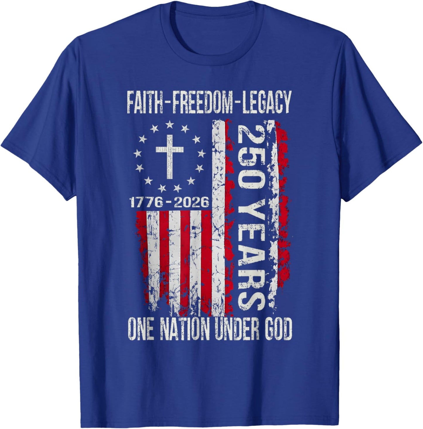 250 Years Faith Freedom 250th Anniversary USA 4th of July T-Shirt - T-Shirt | Royal