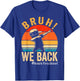 Bruh We Back First Day Of School Kids Back To School Boys T-Shirt - T-Shirt | Royal