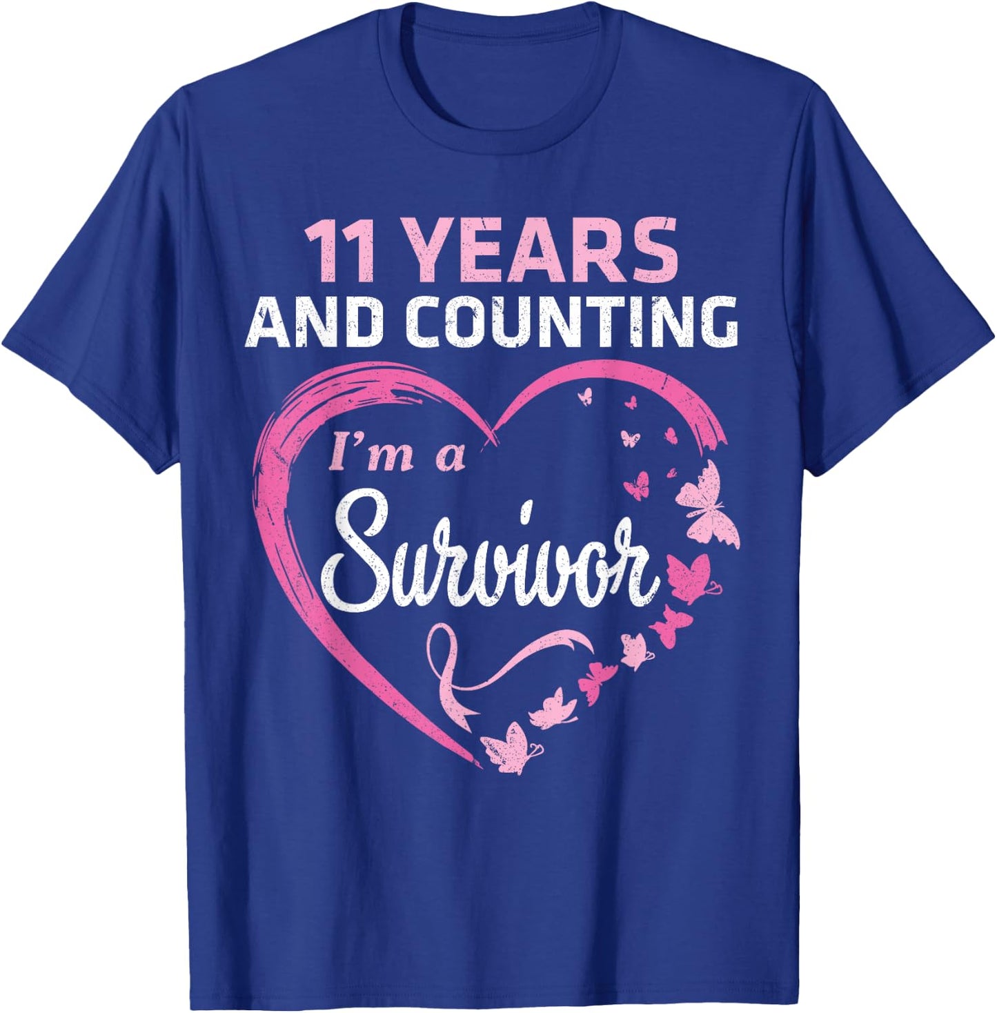 11 Years And Counting I'm A Breast Cancer Survivor Fight Win T-Shirt - T-Shirt | Royal