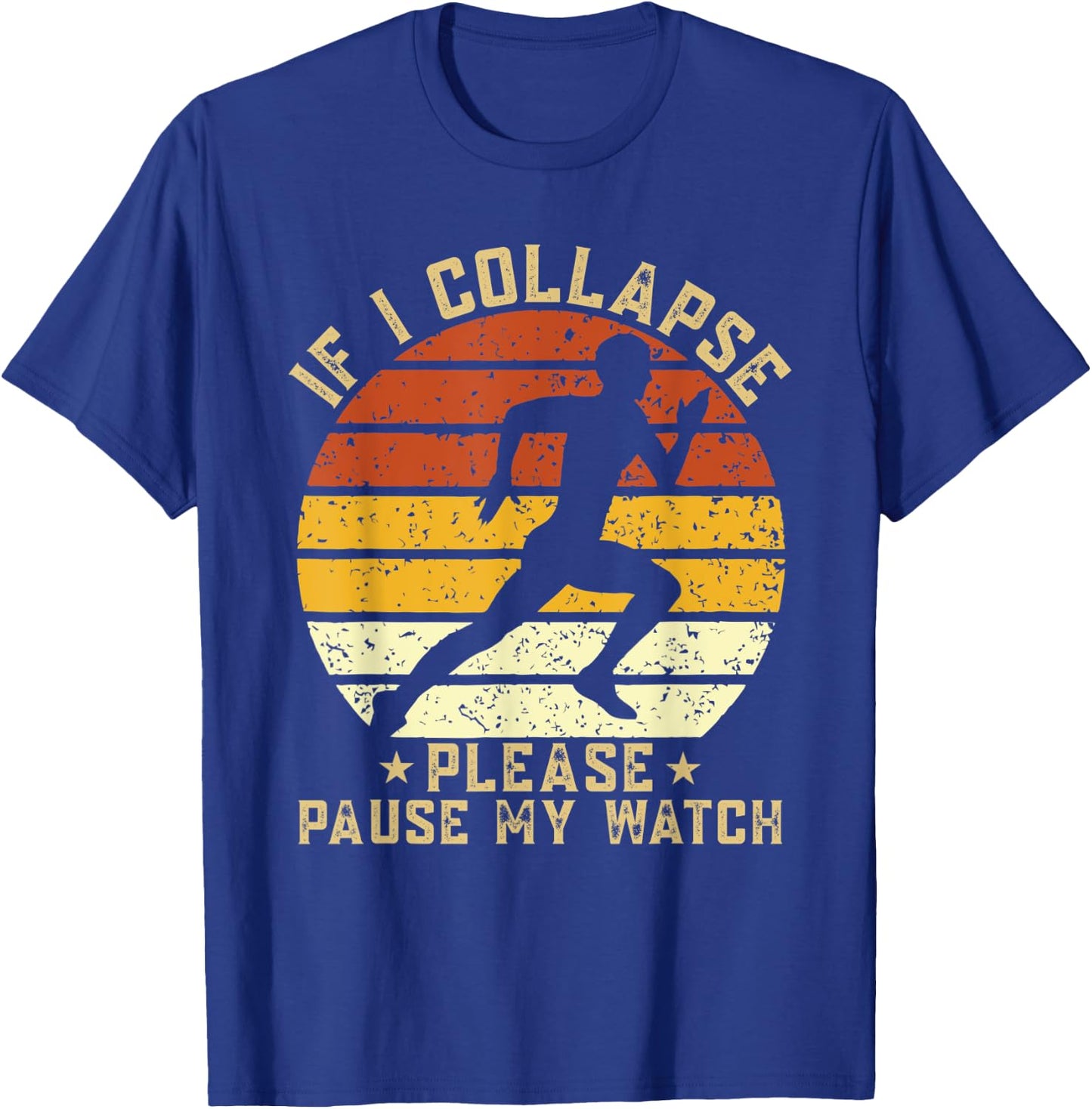 If i collapse please pause my watch Marathon Runner Running T-Shirt - T-Shirt | Royal