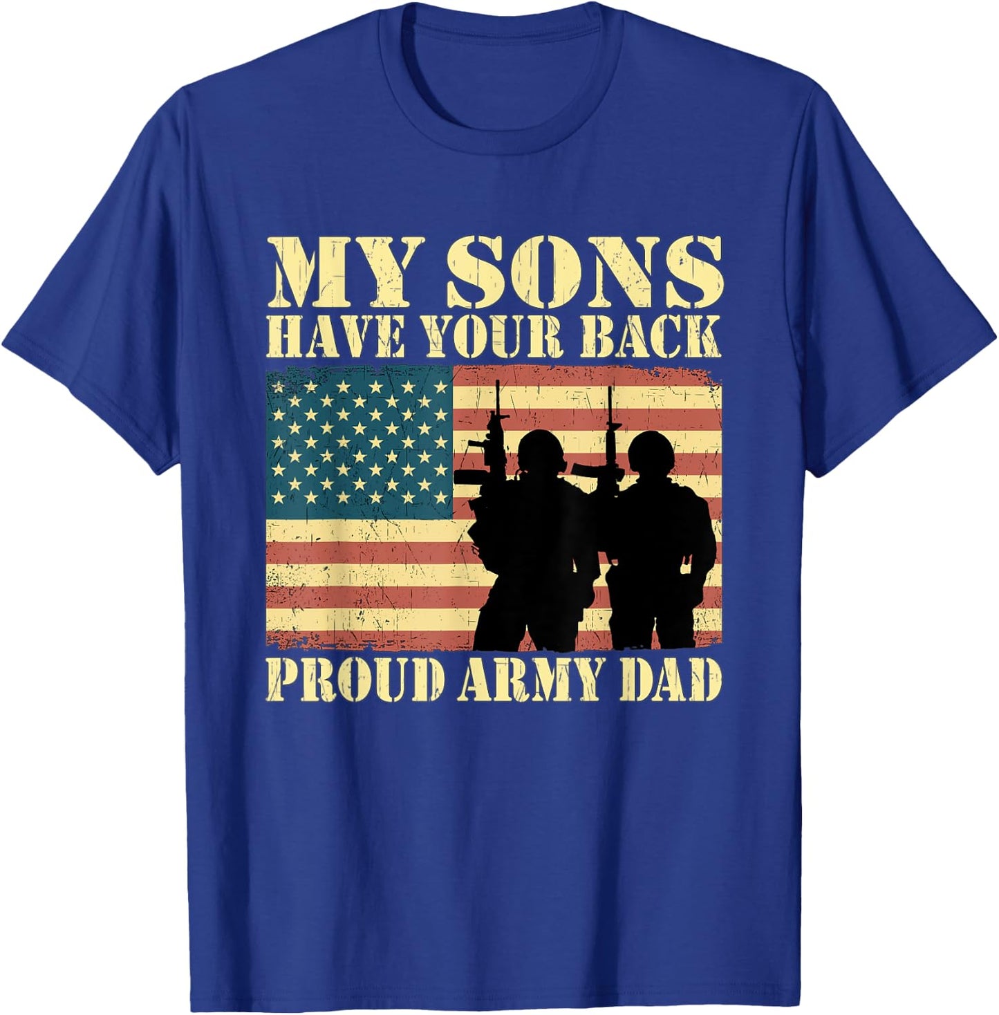 My Sons Have Your Back Proud Army Dad Military Father Gifts T-Shirt - T-Shirt | Royal