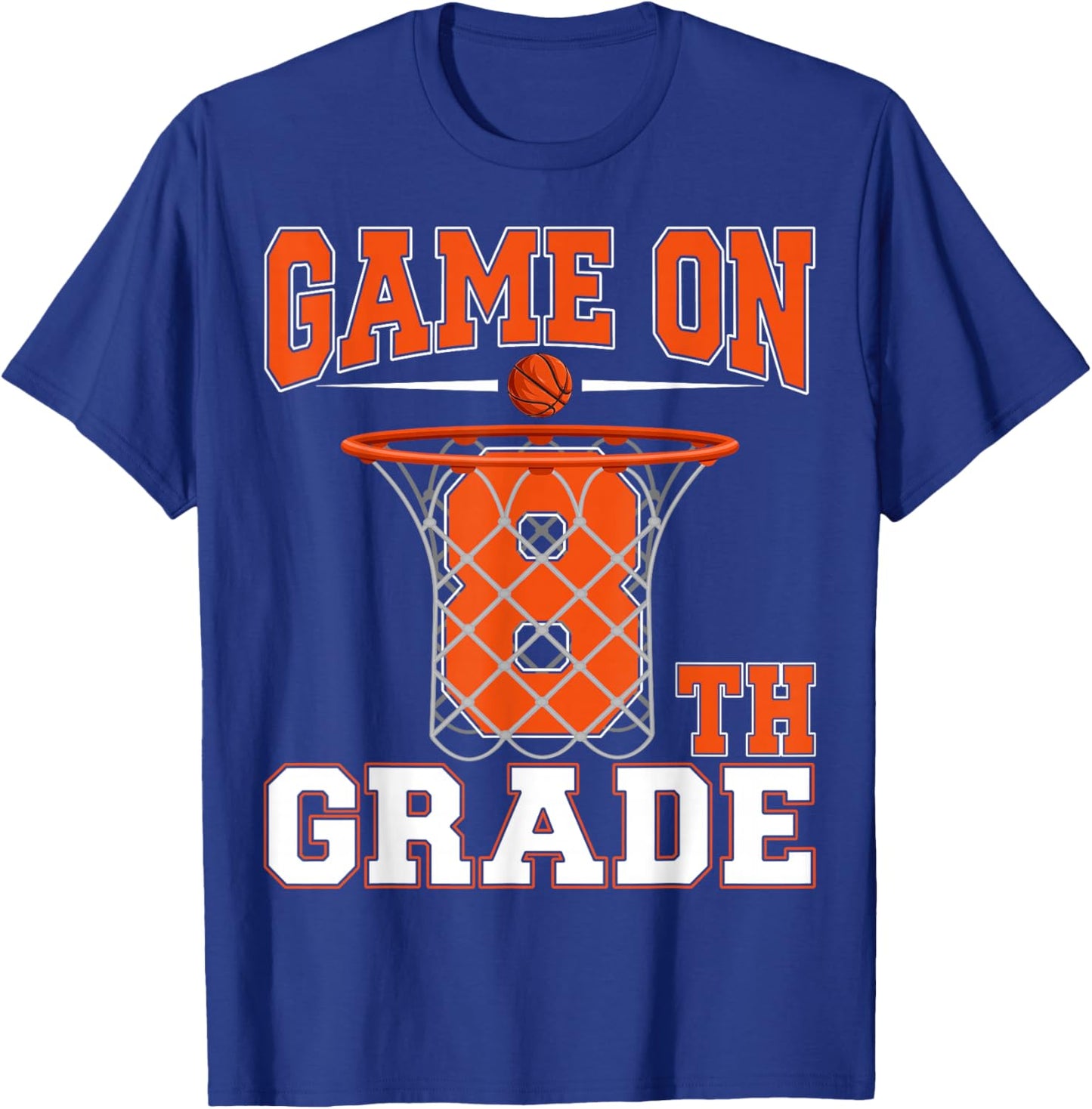 Game On 8th Grade Basketball Eighth Grade Basketball Player T-Shirt - T-Shirt | Royal