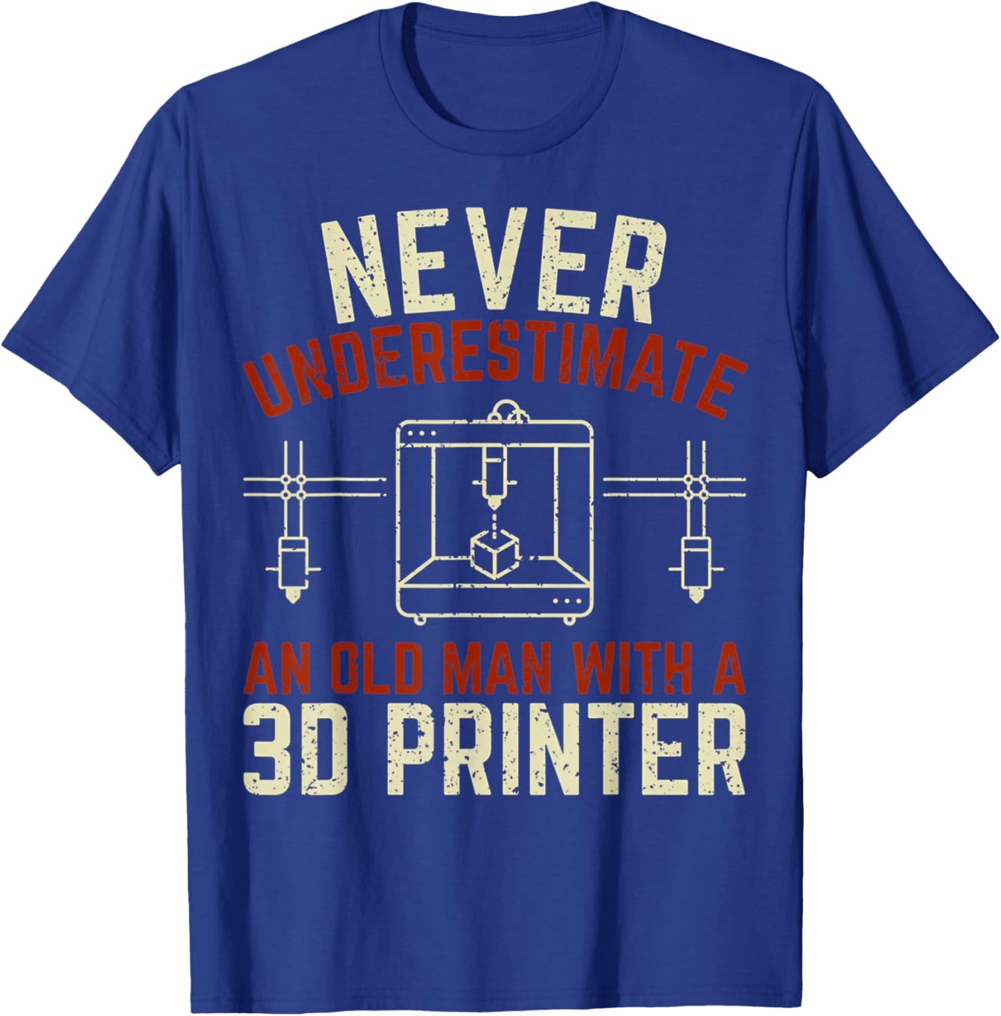 3D Printing Never Underestimate An Old Man With A 3D Printer T-Shirt - T-Shirt | Royal
