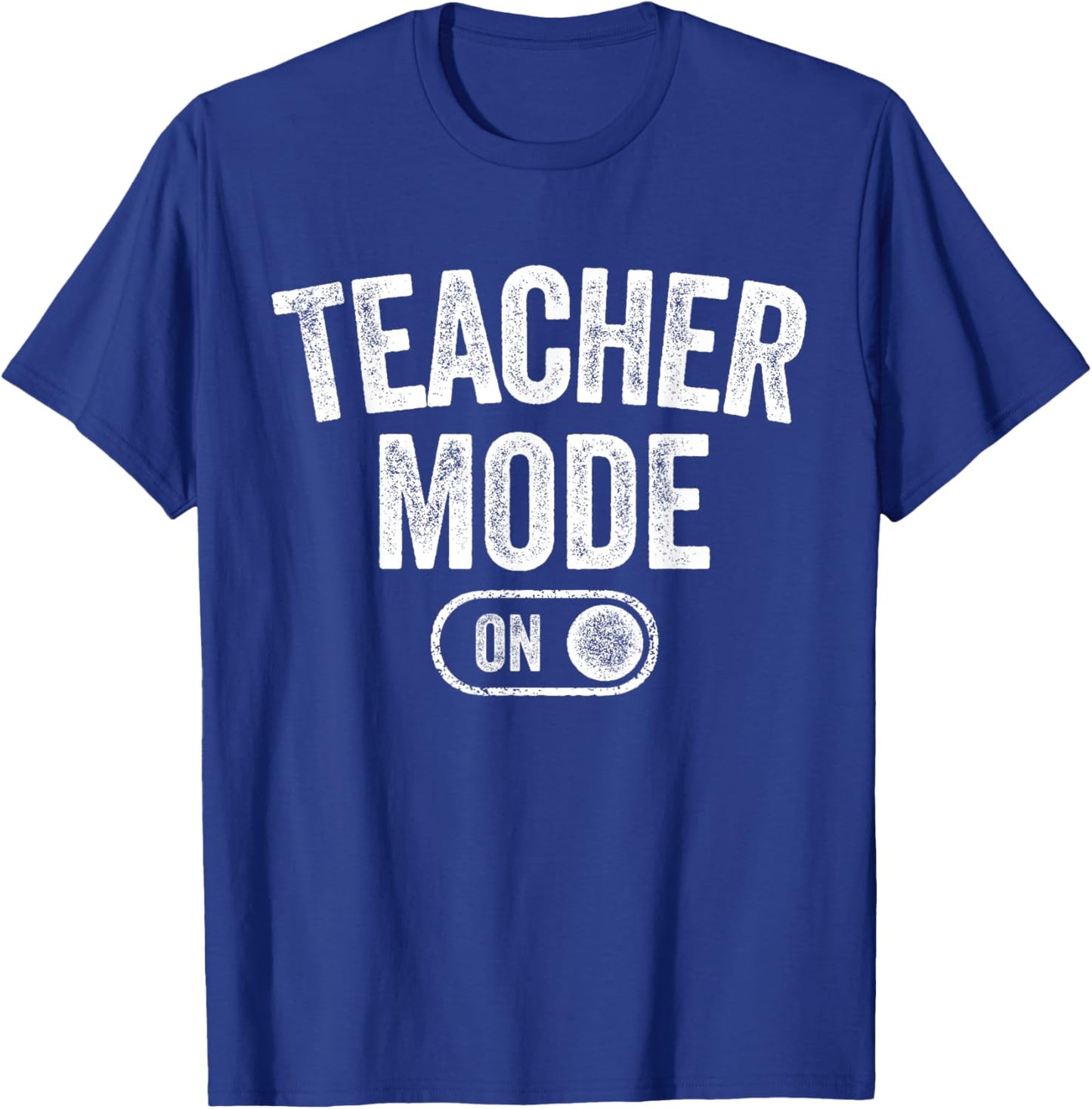 Teacher Mode On Funny School Education Gift Educator T-Shirt - T-Shirt | Royal