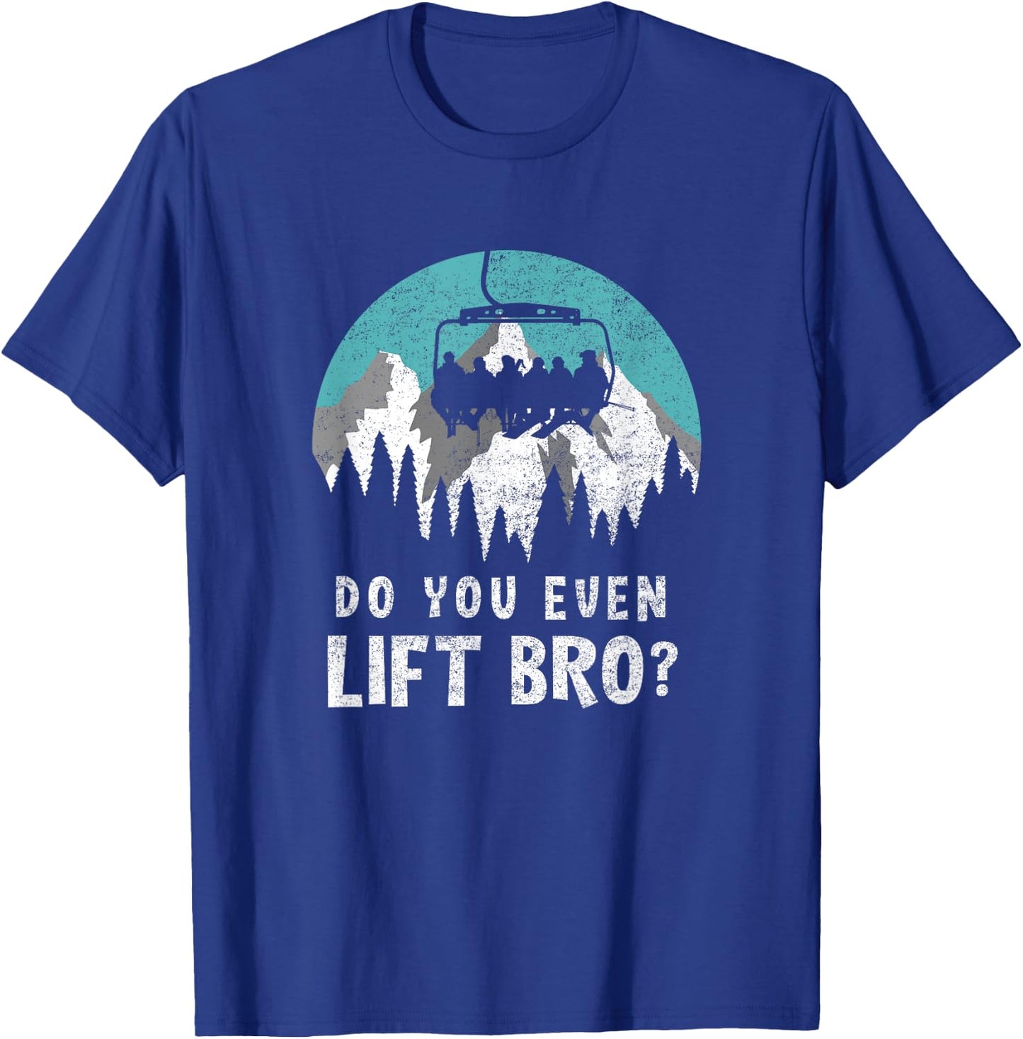 Do You Even Lift Bro Aerial Tramway Transportation Apparel T-Shirt - T-Shirt | Royal