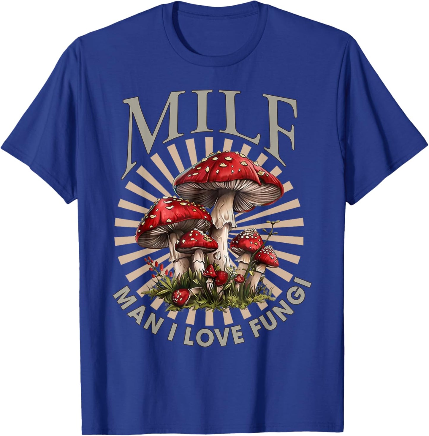 MILF Man I Love Fungi Funny Mushroom Lover T-Shirt - T-Shirt | Royal