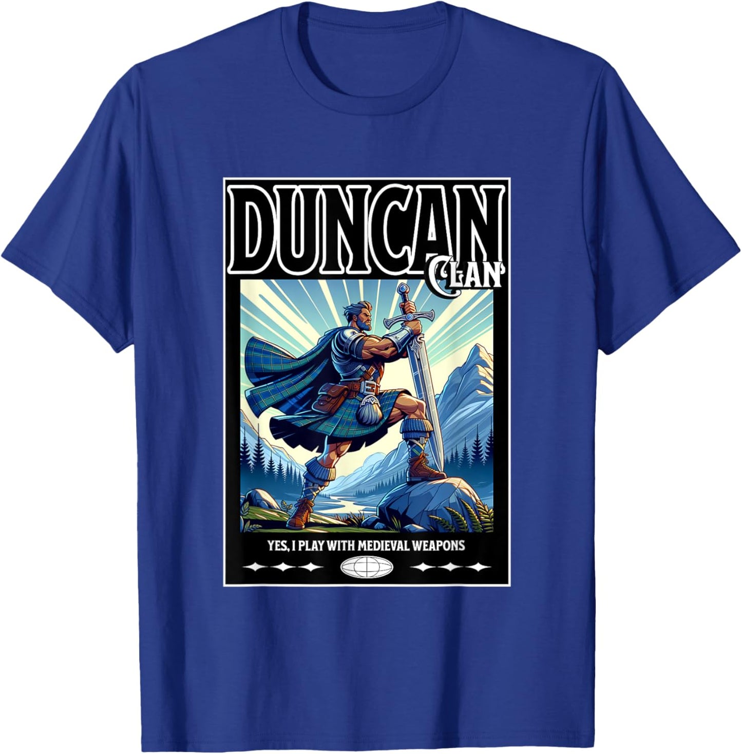 Duncan Scottish Funny Clan Medieval Gaelic Weapons T-Shirt - T-Shirt | Royal