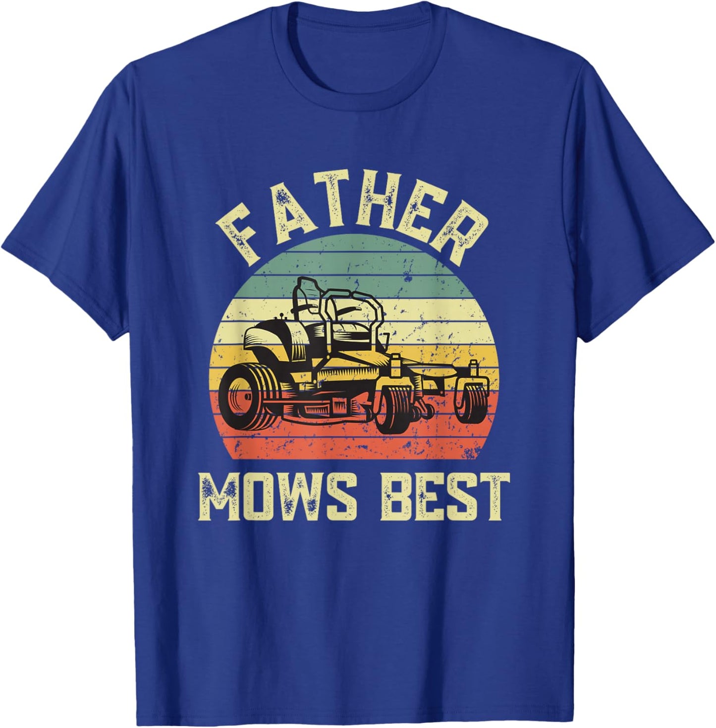 Father mows best Funny Fathers Day Dad Jokes Lawn Mowing T-Shirt - T-Shirt | Royal