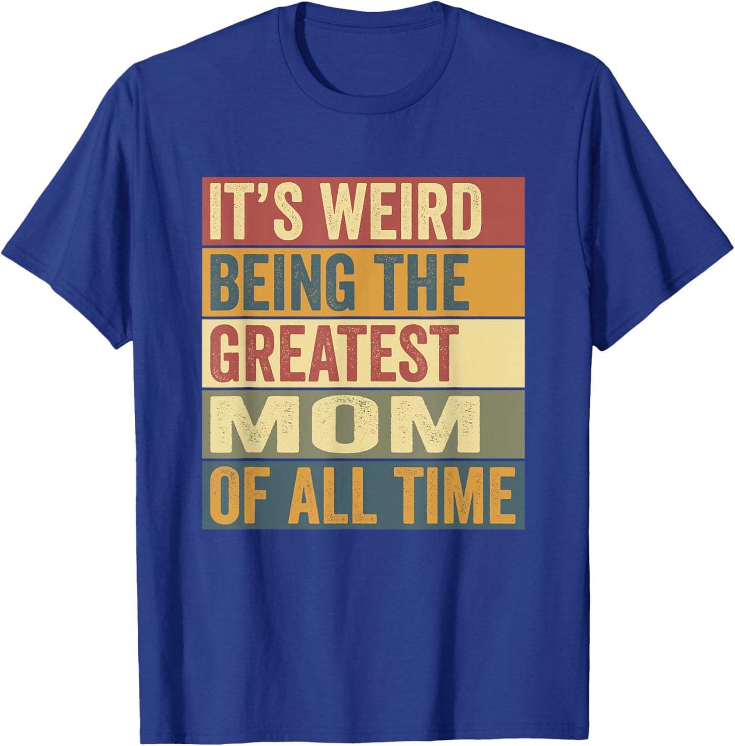 Greatest Mom Funny Saying T-Shirt - T-Shirt | Royal