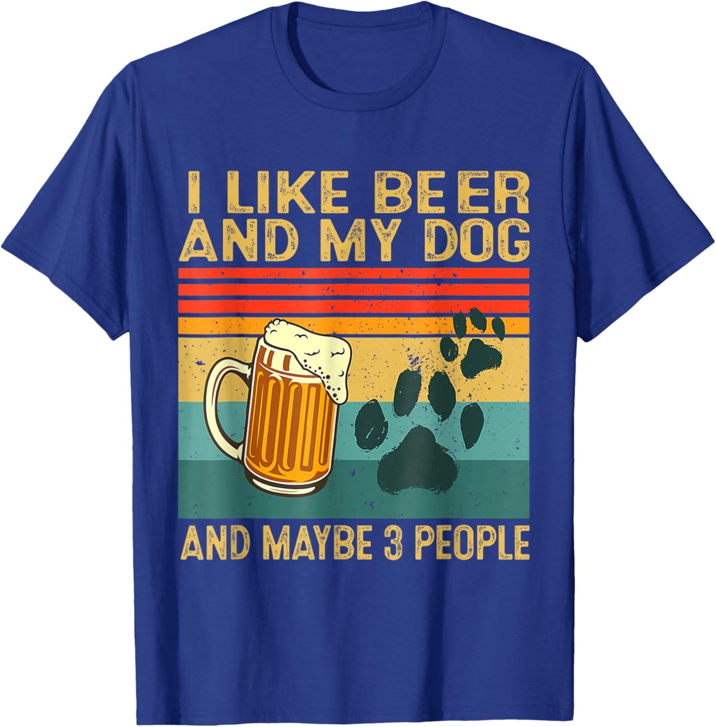 I Like Beer My Dog And Maybe 3 People Funny Dog Lover Men Women T-Shirt - T-Shirt | Royal