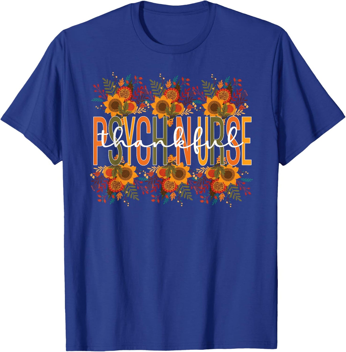 Thankful Psych Nurse Thanksgiving Psychiatric Nursing T-Shirt - T-Shirt | Royal