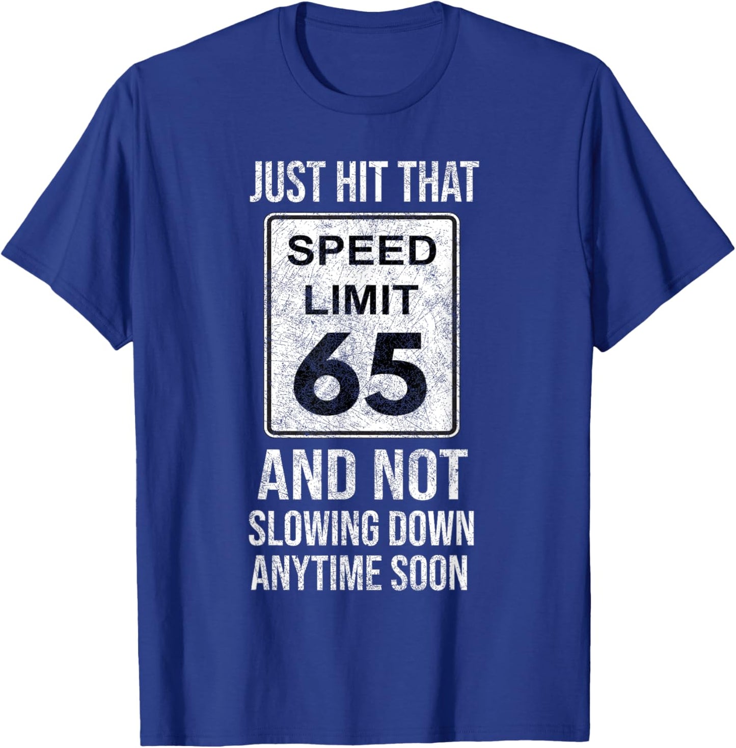 Just Hit Speed Limit 65 Age Auto Mechanic Car Racing T-Shirt - T-Shirt | Royal