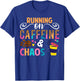 Running On Caffeine And CHaos Funny Coffee Women Men T-Shirt - T-Shirt | Royal