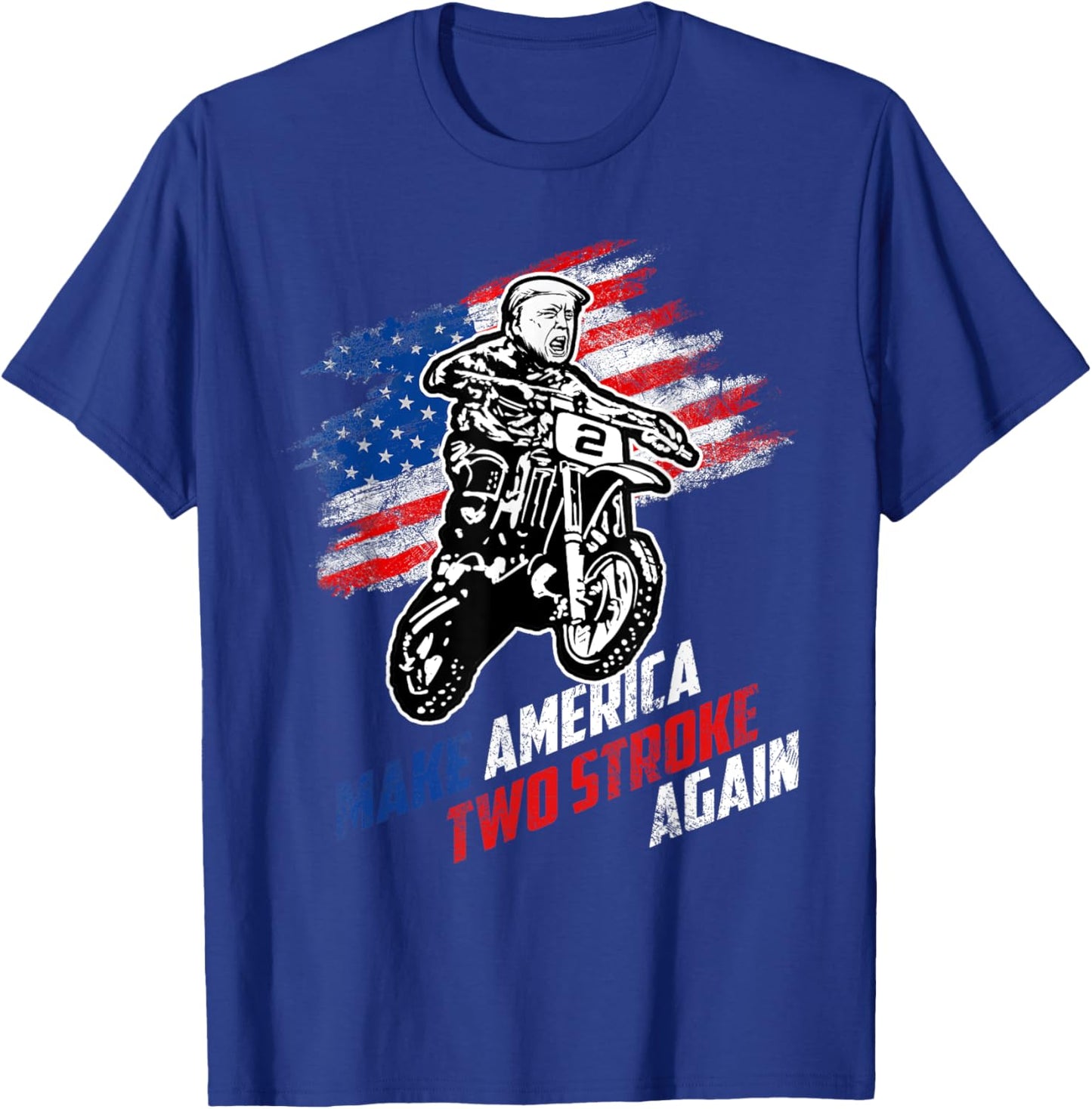 Make America Two Stroke Again Biker For Trump Motorcycle T-Shirt - T-Shirt | Royal