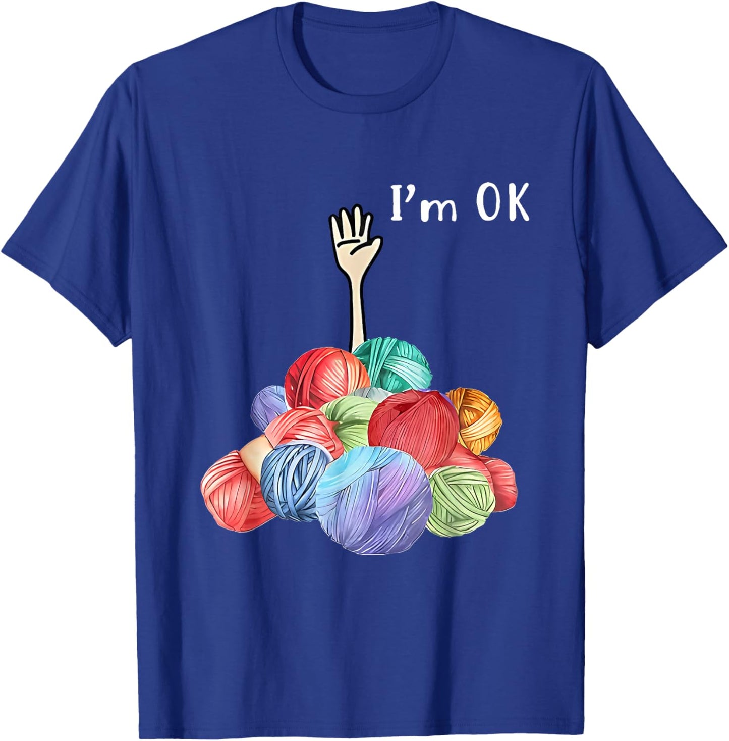 I'm ok Yarn T-Shirt - T-Shirt | Royal