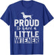 Funny Dog Weenie Proud to Have A Little Wiener Dachshund T-Shirt - T-Shirt | Royal