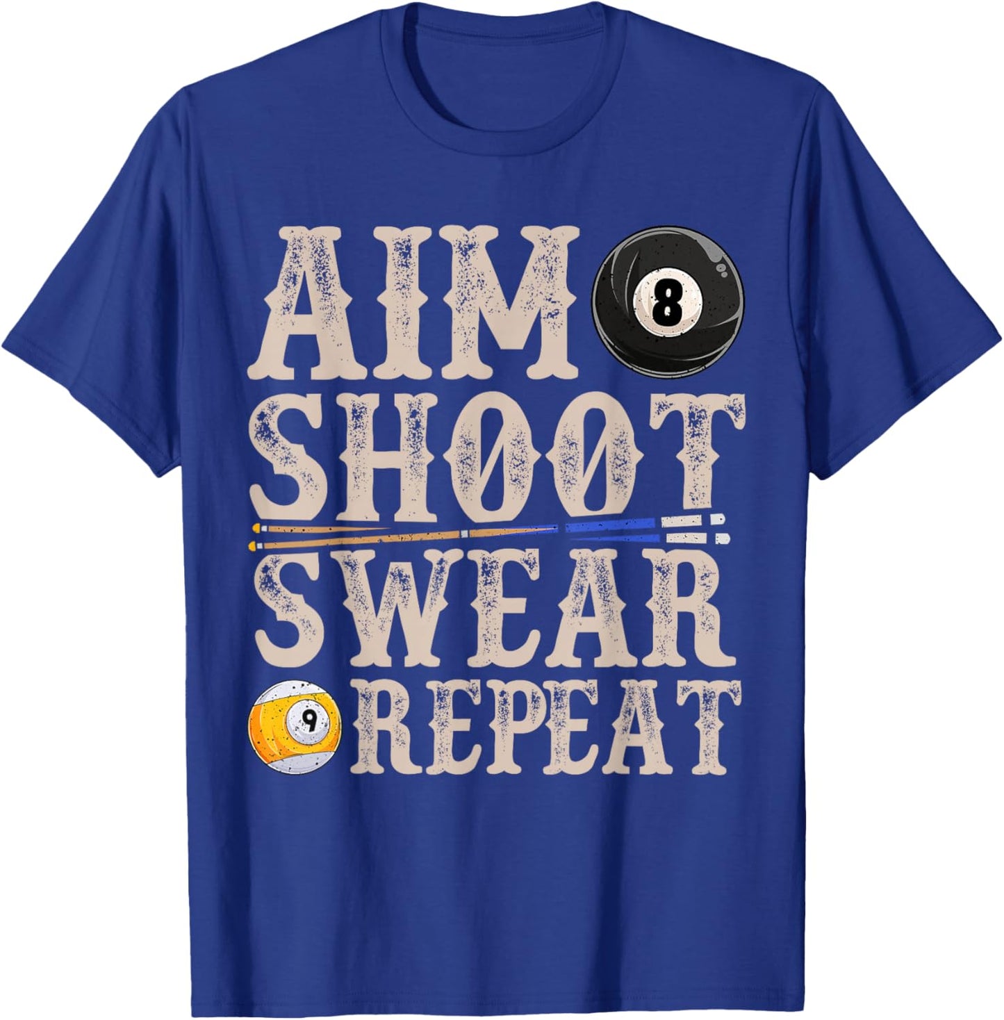Aim Shoot Swear Repeat Funny Pool Billards Gift T-Shirt - T-Shirt | Royal