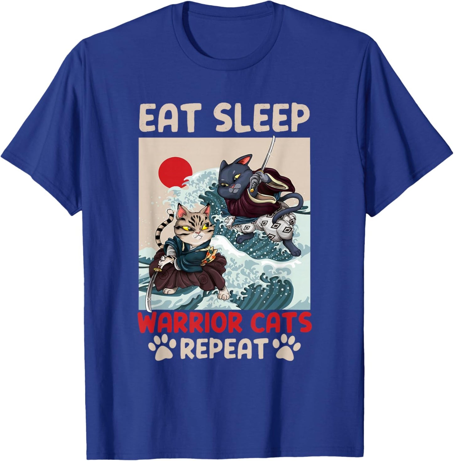 Eat Sleep Warrior Cats Repeat Feline Lover Kitten T-Shirt - T-Shirt | Royal