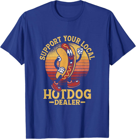 Support Your Local Hotdog Dealer Hotdogs Foodie Wiener Women T-Shirt - T-Shirt | Royal