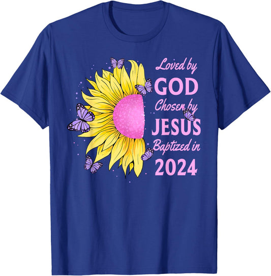 Loved By God Chosen By Jesus Baptized 2024 Sunflower T-Shirt - T-Shirt | Royal