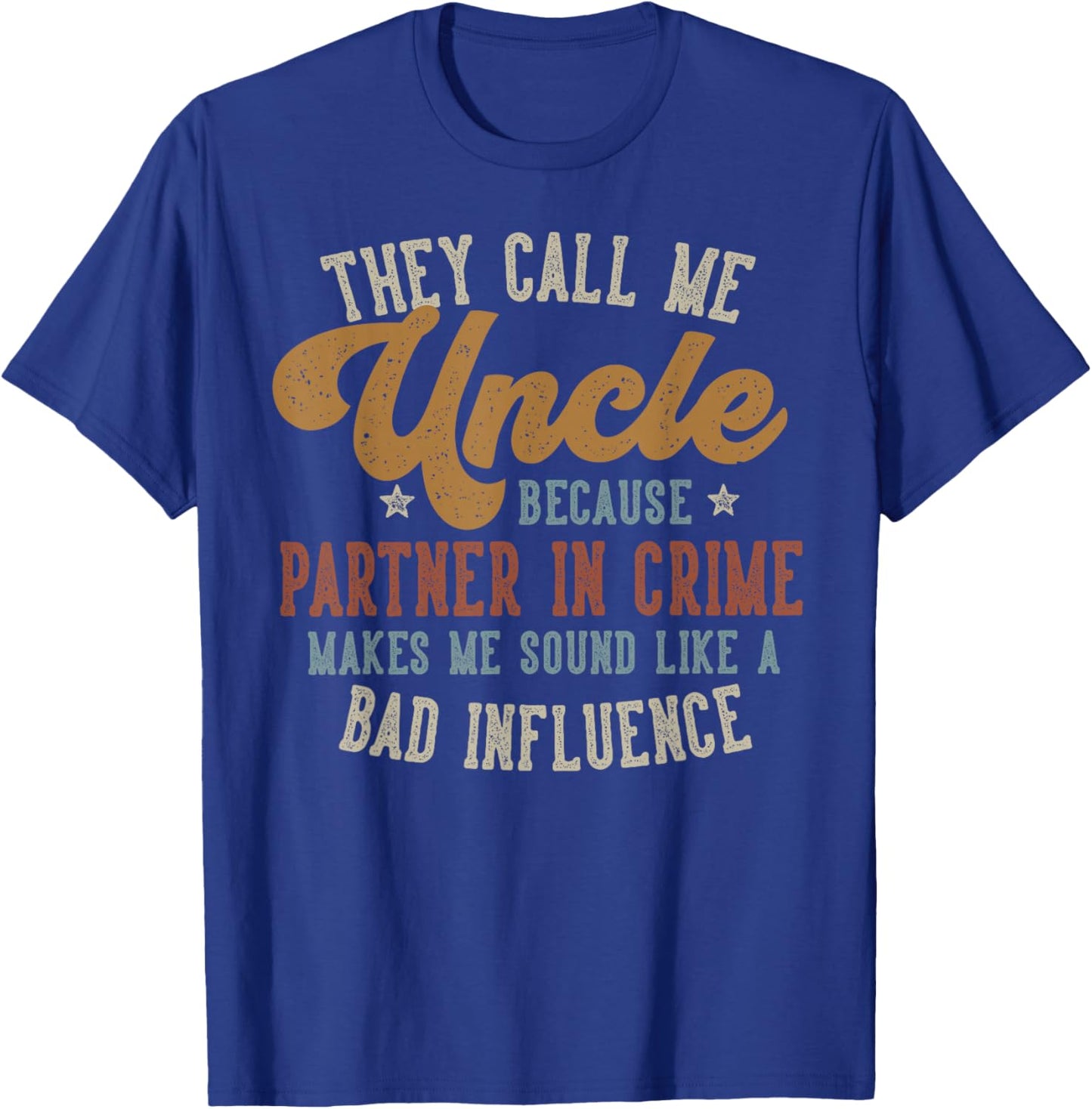 They Call Me Uncle Funny Father's Day Uncle T-Shirt - T-Shirt | Royal