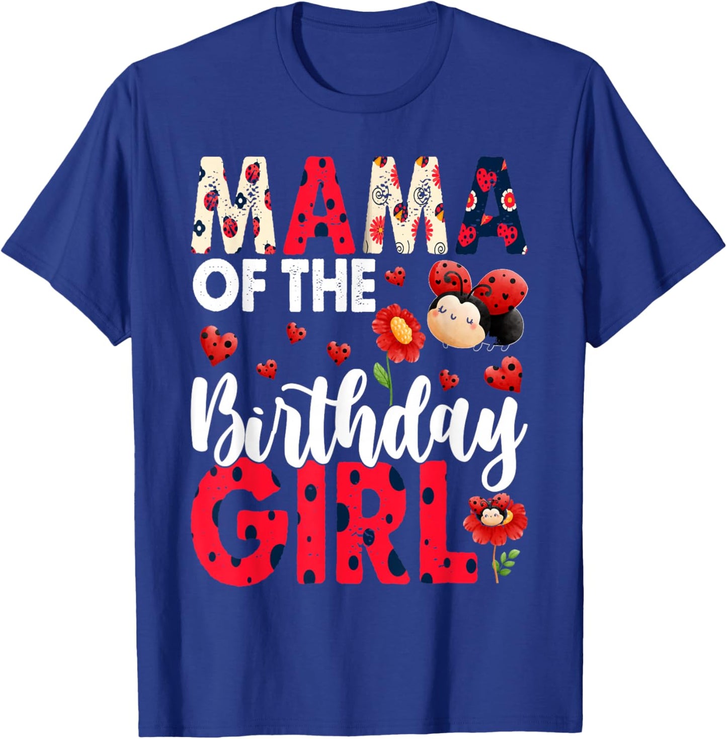 Mama Of The Birthday Girl - Family Ladybug Birthday T-Shirt - T-Shirt | Royal
