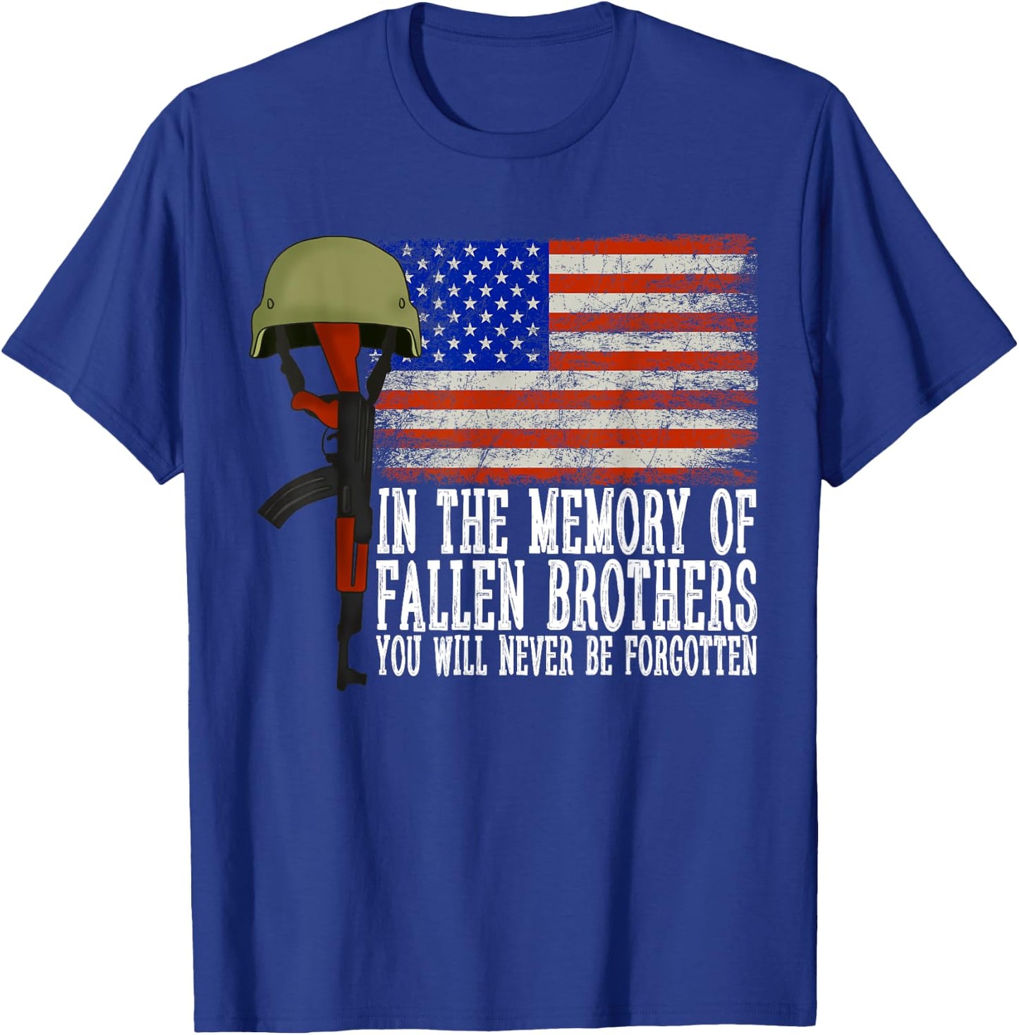 In The Memory Of Fallen Brothers You Will Never Be Forgotten T-Shirt - T-Shirt | Royal