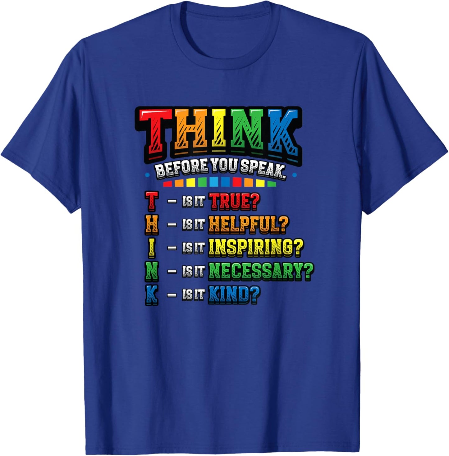 Think Before You Speak Teacher Kindness T-Shirt - T-Shirt | Royal