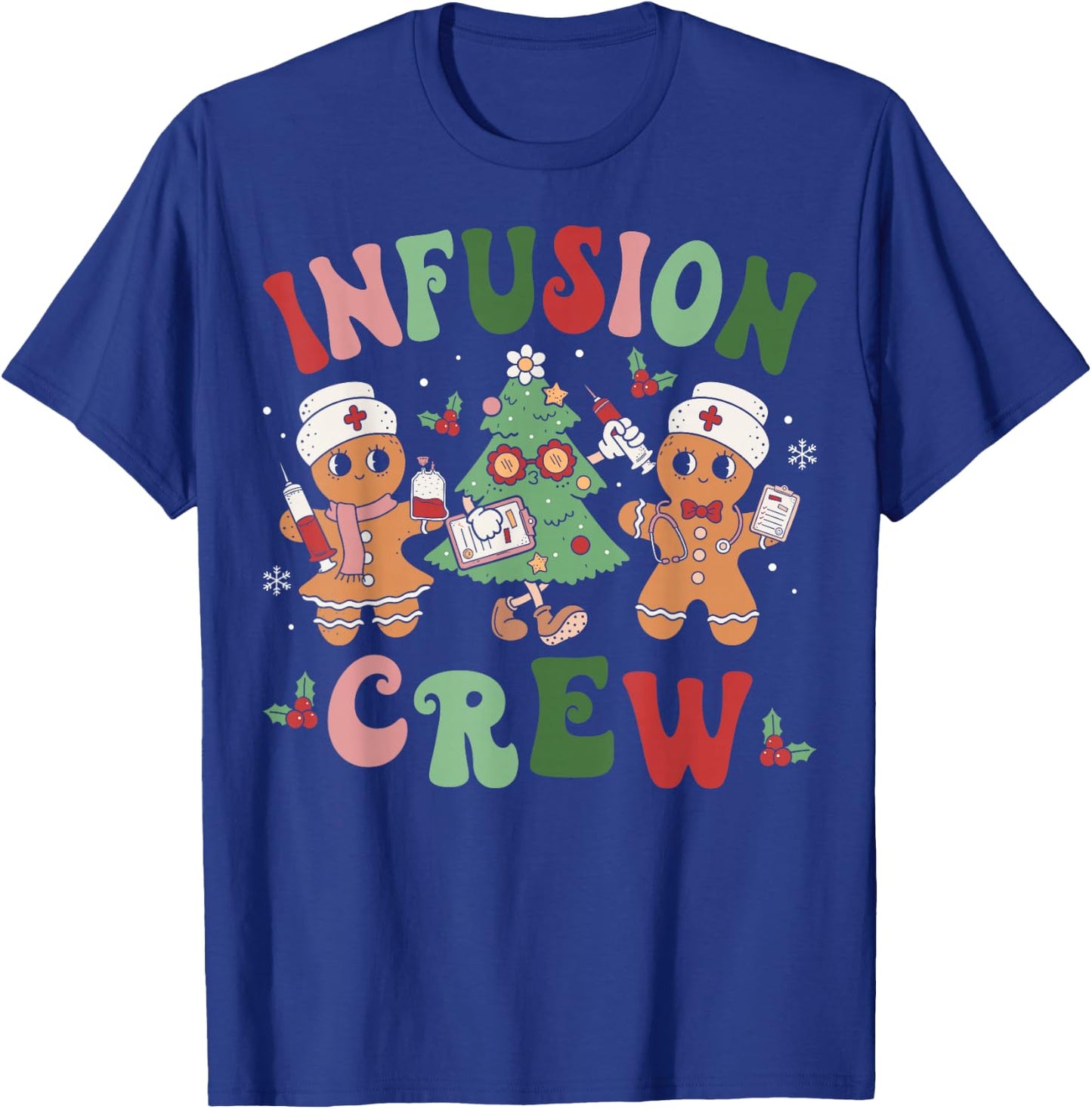 Snowman Infusion Nurse Crew Gingerbread Christmas Nurse T-Shirt - T-Shirt | Royal