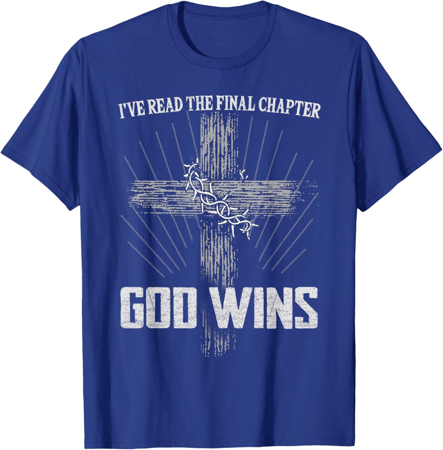 God Wins I’ve Read Final Chapter Christian Faith In Christ T-Shirt - T-Shirt | Royal