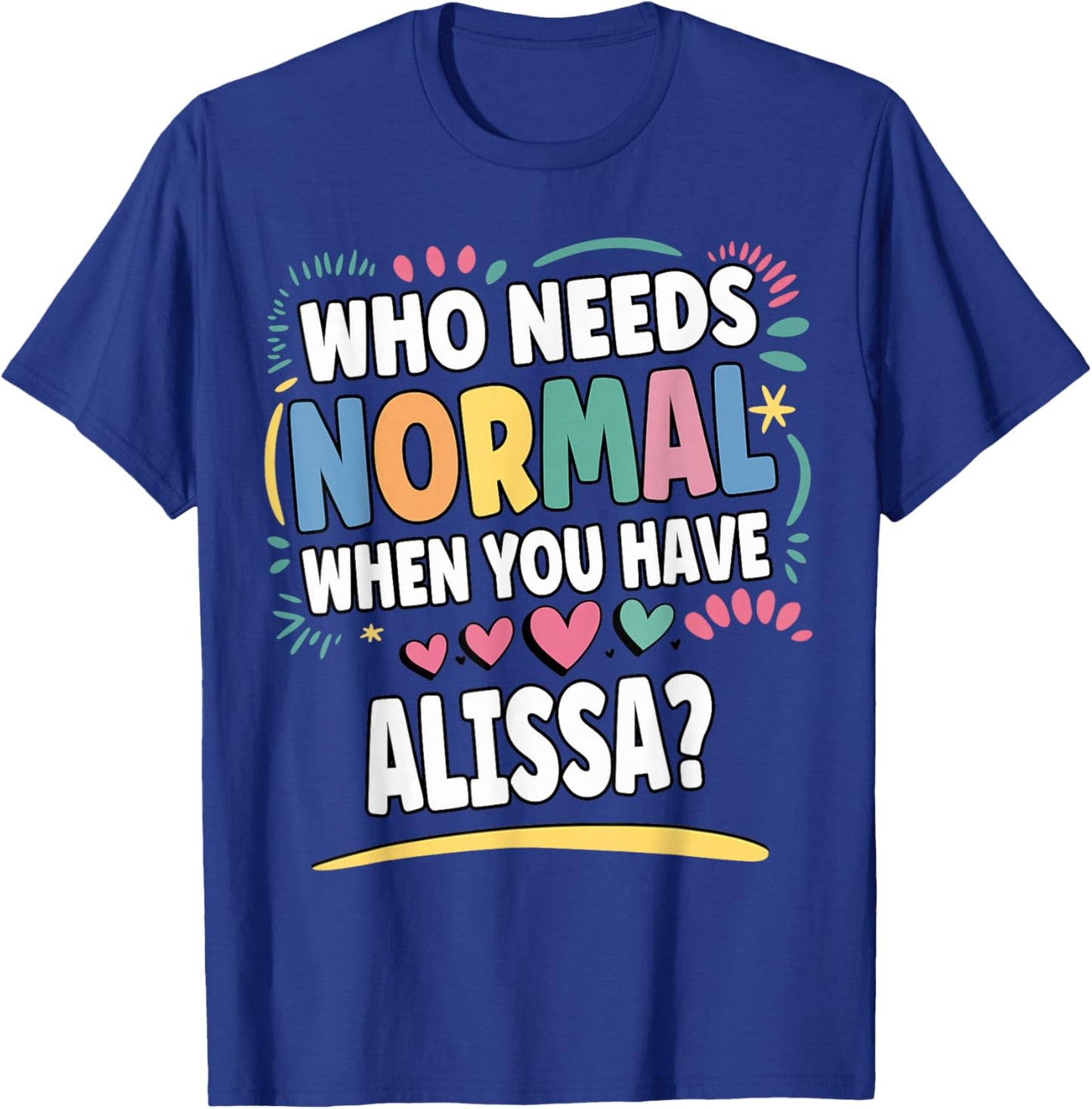 ALISSA Personalized Name Funny Cute Custom ALISSA Name T-Shirt - T-Shirt | Royal