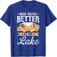 Beer Tastes Better At The Lake Fun Drinking Lake house T-Shirt - T-Shirt | Royal